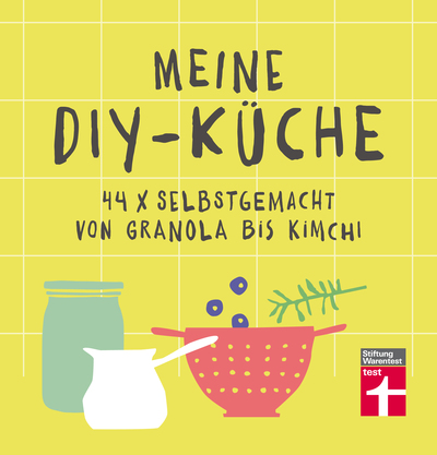 Cover für Meine DIY-Küche. 44 x selbstgemacht von Granola bis Kimchi