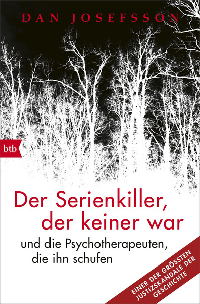Cover für Der Serienkiller, der keiner war - und die Psychotherapeuten, die ihn schufen